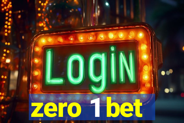 zero 1 bet